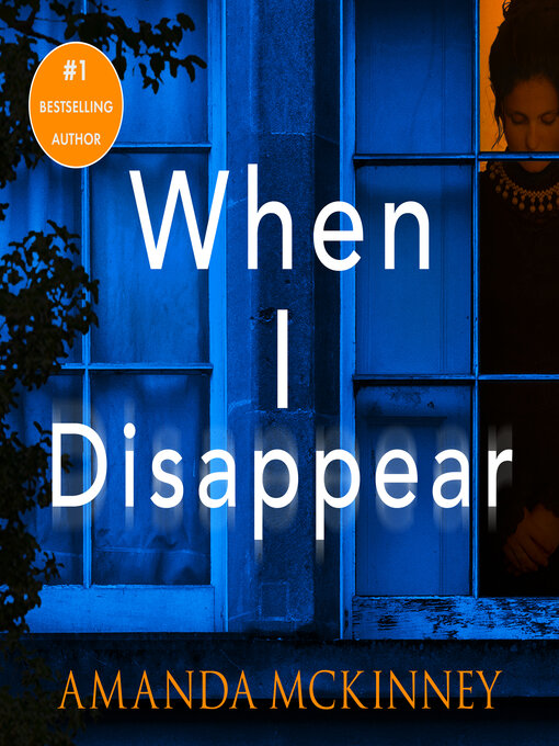 Title details for When I Disappear by Amanda McKinney - Available